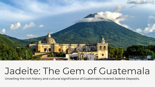 Journey Through Guatemala's Jadeite Legacy: From Ancient Tales to Modern Wonders